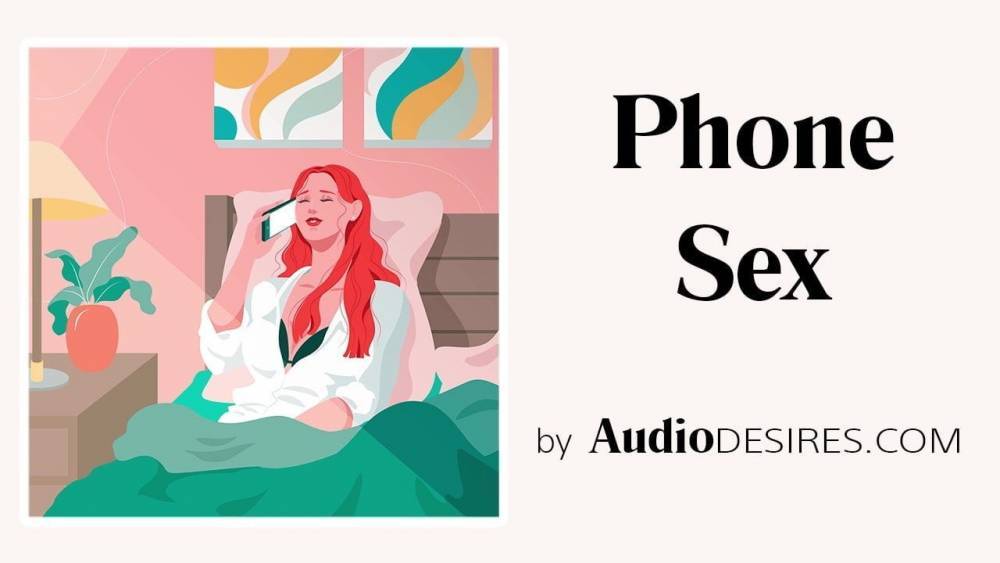 Phone Sex (Audio Porn for Women, Erotic Audio, Sexy ASMR) - xh.video