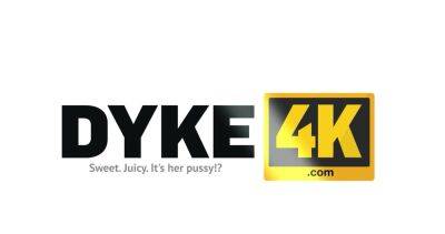 DYKE4K. Girls and Their Toys - drtuber.com - Czech Republic