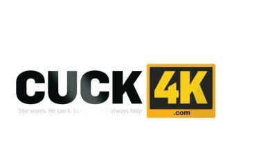 CUCK4K. Passive and Aggressive - drtuber.com