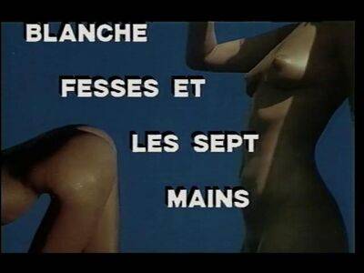 Blanche fesse et les 7 mains (1978) - sunporno.com - France