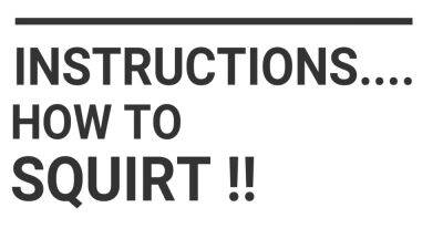 Instructions...how To Squirt - hotmovs.com - Britain