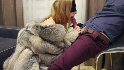 Part 1; Teasing And Blowjob In Fox Fur Coat And Lingeri - hclips.com