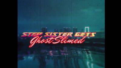 Step Sister Gets Ghost Slimed - S17:E7 - Nubiles-Porn - hotmovs.com