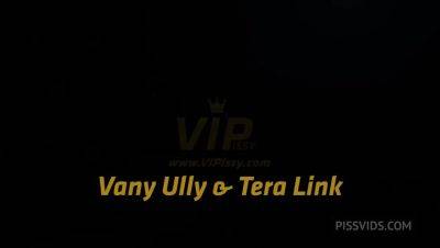 Vany Ully & Tera Link with Vany Ully,Tera Link by VIPissy - PissVids - hotmovs.com