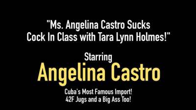 Ms Angelina Castro Sucks Cock in Class W Tara Lynn Holmes - hotmovs.com