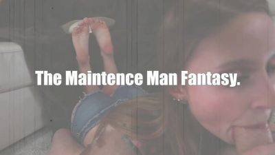 The Maintenance Man Fantasy. Starring Laney Grey - FinishesTheJob - hotmovs.com
