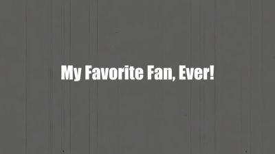 My Favorite Fan, Ever! Starring Elsa Jean - FinishesTheJob - hotmovs.com