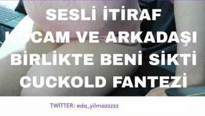 Hot Turkish MILF Cheats on Hubby - Threesome with His Friend & Group Sex Confession - veryfreeporn.com - Turkey