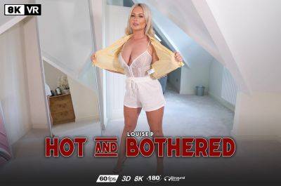 Hot & Bothered featuring Louise P - ZexyVR - txxx.com