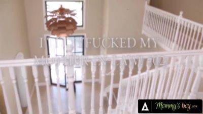 Stepmommys Boy - Horny Nick Falls For Stepmom-in-law Seductive Trap With Raw Standing Sex 12 Min - Lolly Dames And Nick Strokes - hotmovs.com