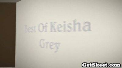 Keisha Grey - Best of xxx actress Keisha Grey banging,Cock Sucking mashup - sexu.com