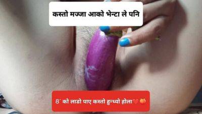 Maya Baby Nepali Teen Fingering Her Tight Pussy with Brinjal - Homemade Solo Masturbation - porntry.com - Nepal