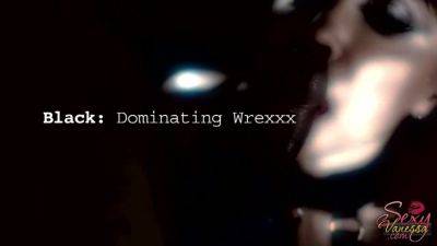 Sexy Vanessa in Dominating Wrexxx Clip#1 - hotmovs.com